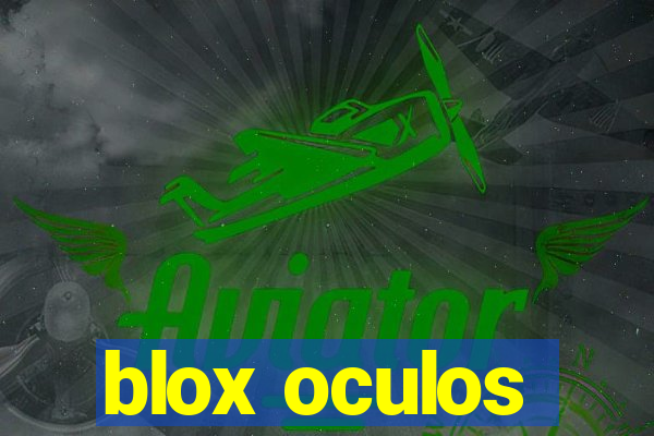 blox oculos